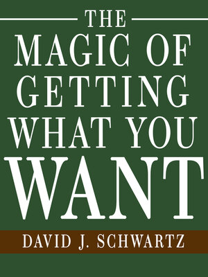cover image of The Magic of Getting What You Want